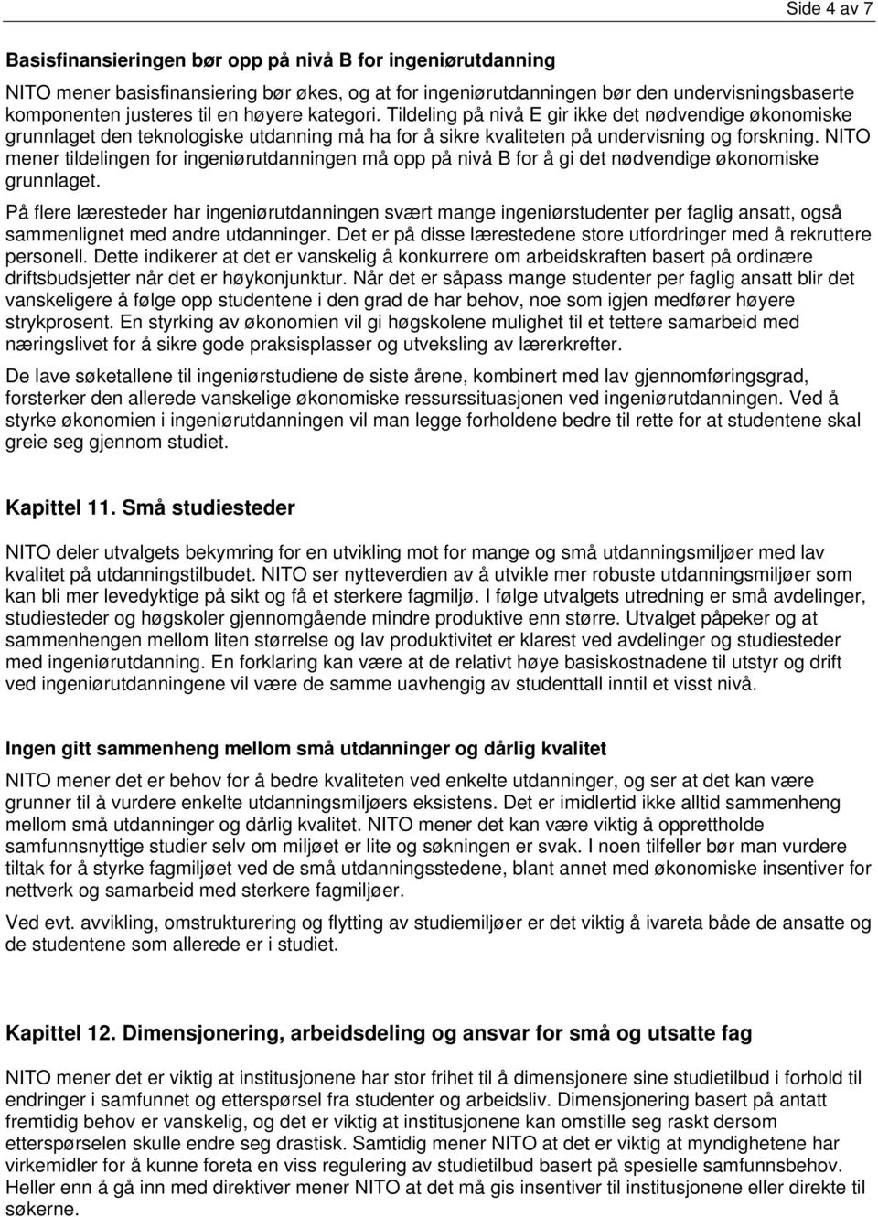 NITO mener tildelingen for ingeniørutdanningen må opp på nivå B for å gi det nødvendige økonomiske grunnlaget.