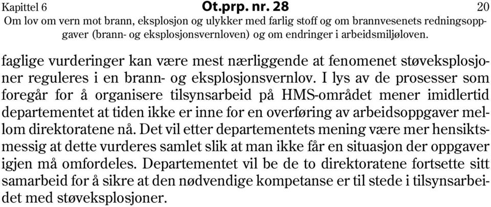 arbeidsoppgaver mellom direktoratene nå.