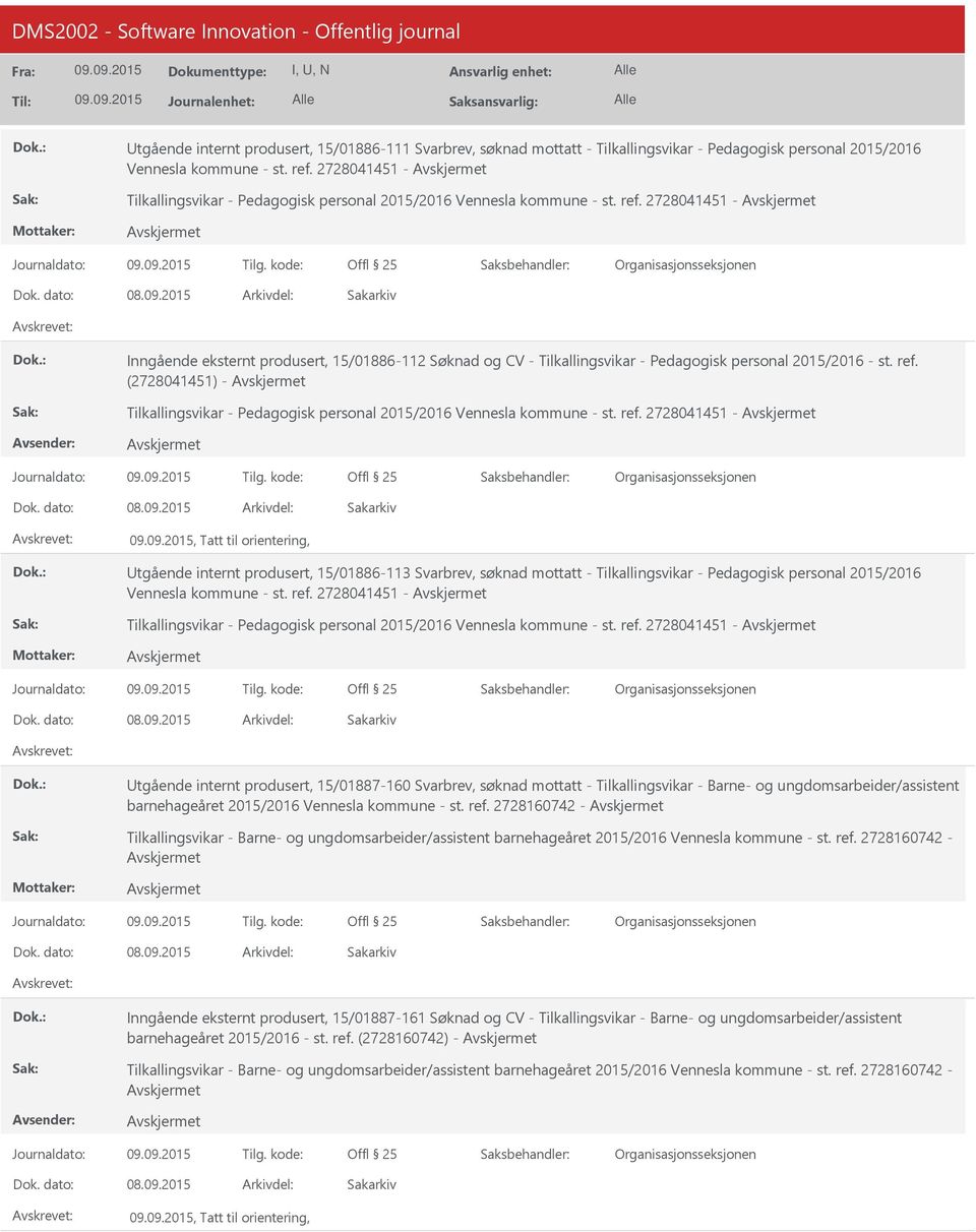 2728041451 - Inngående eksternt produsert, 15/01886-112 Søknad og CV - Tilkallingsvikar - Pedagogisk personal 2015/2016 - st. ref.