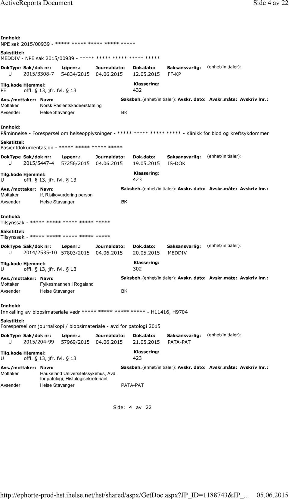 13 432 Mottaker Norsk Pasientskadeerstatning Saksbeh. Avskr. dato: Avskr.måte: Avskriv lnr.