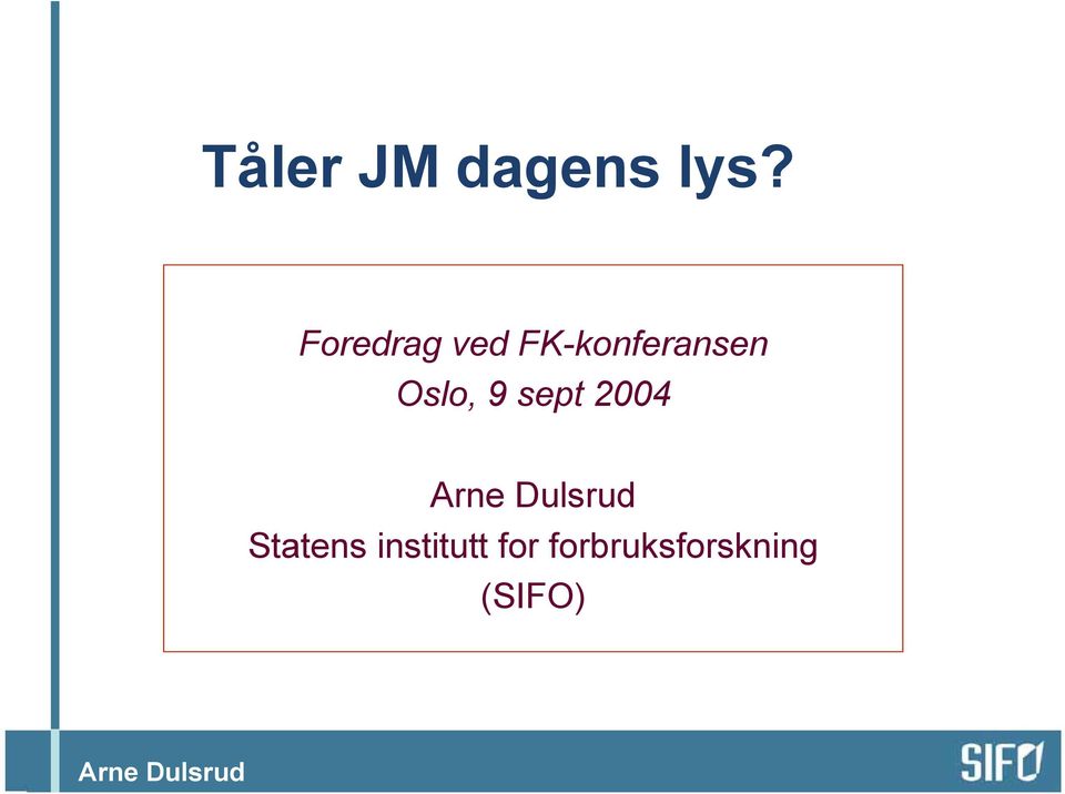 Oslo, 9 sept 2004 Statens