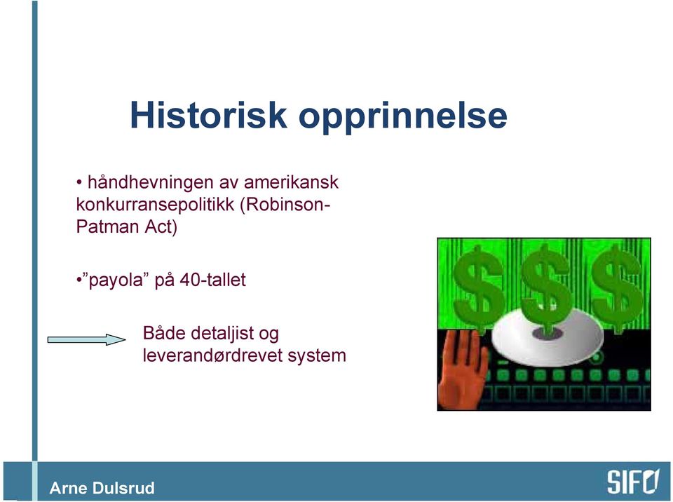 (Robinson- Patman Act) payola på