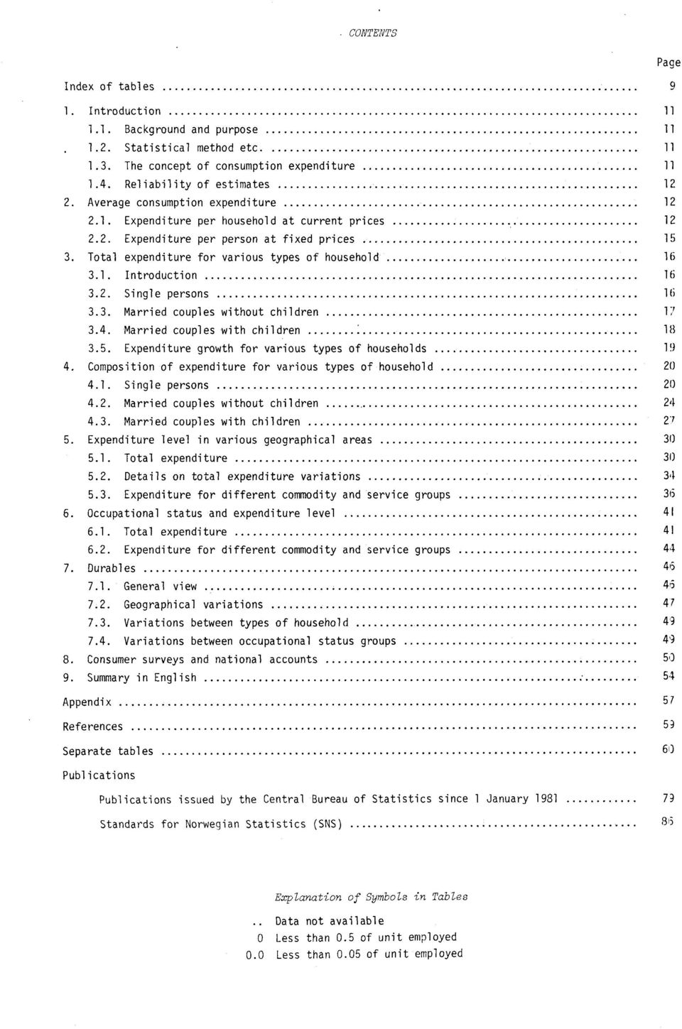 2. Single persons 16 3.3. Married couples without children 17 3.4. Married couples with children 18 3.5. Expenditure growth for various types of households 19 4.