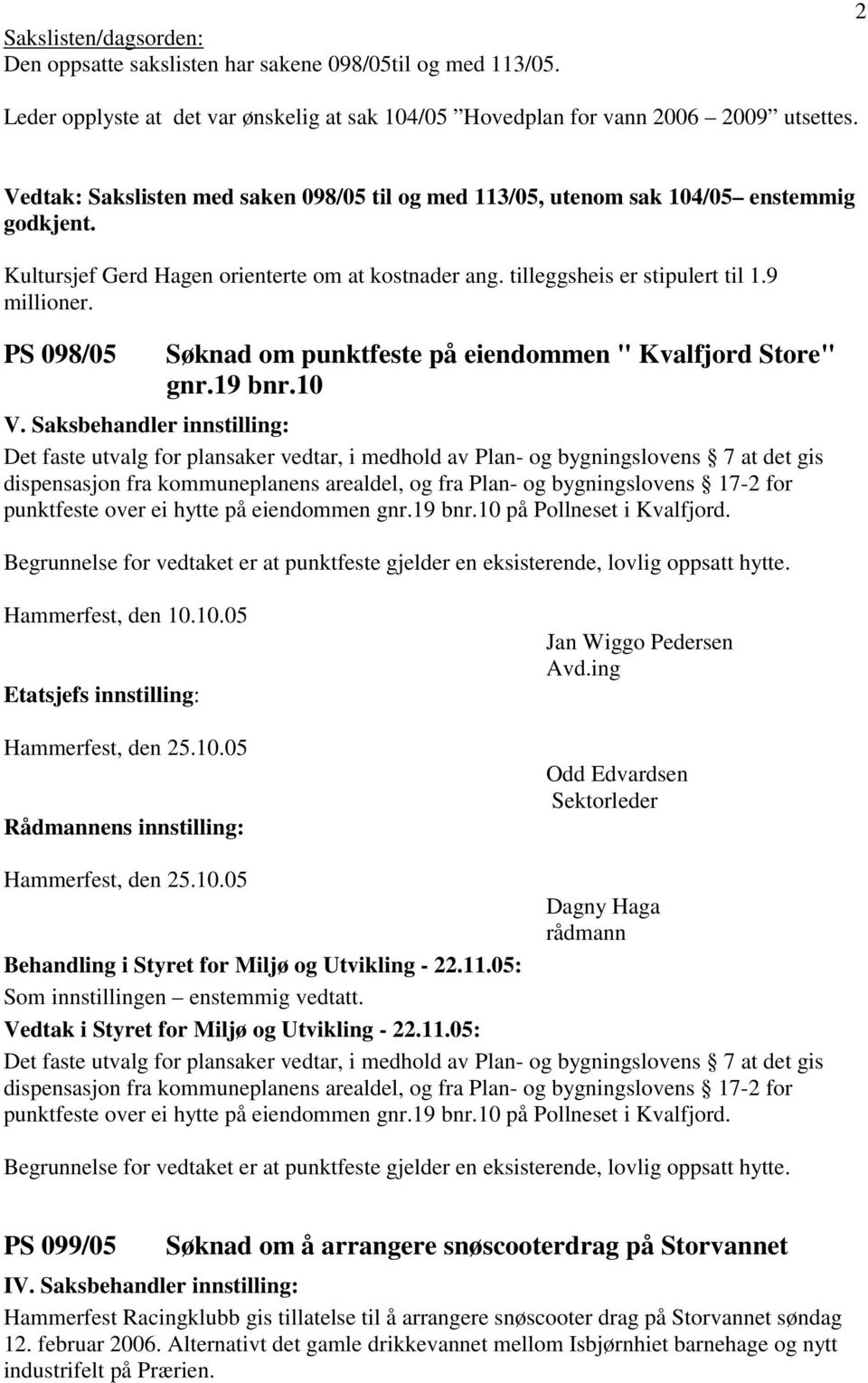 PS 098/05 Søknad om punktfeste på eiendommen " Kvalfjord Store" gnr.19 bnr.10 V.