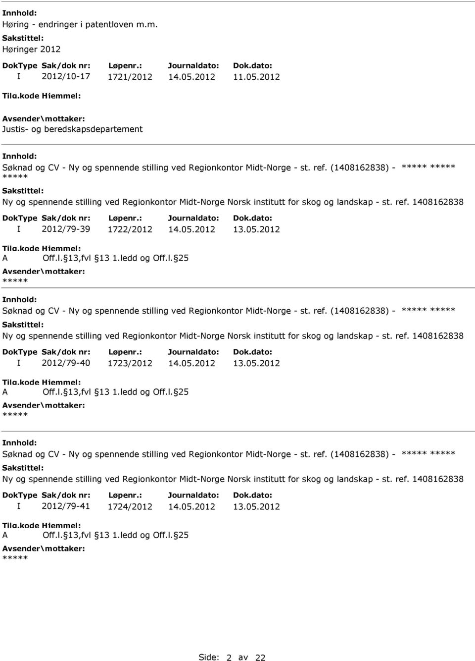 (1408162838) - 2012/79-39 1722/2012 Søknad og CV - Ny og spennende stilling ved Regionkontor Midt-Norge - st. ref.