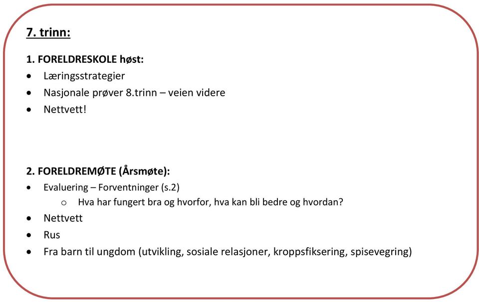 FORELDREMØTE (Årsmøte): Forventninger (s.