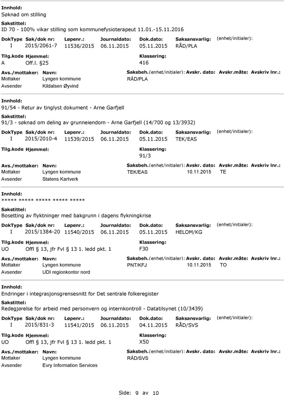 /mottaker: Navn: Saksbeh. Avskr. dato: Avskr.måte: Avskriv lnr.: TK/AS 10.11.