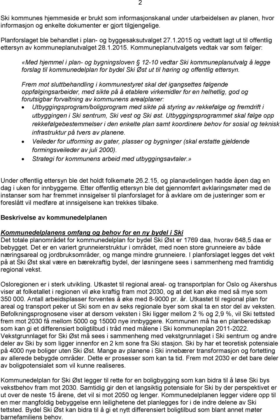 og vedtatt lagt ut til offentlig ettersyn av kommuneplanutvalget 28.1.2015.