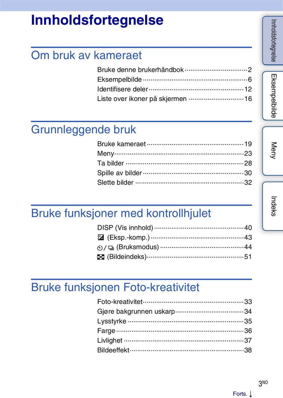 funksjoner med kontrollhjulet DISP (Vis innhold) 40 (Eksp.-komp.