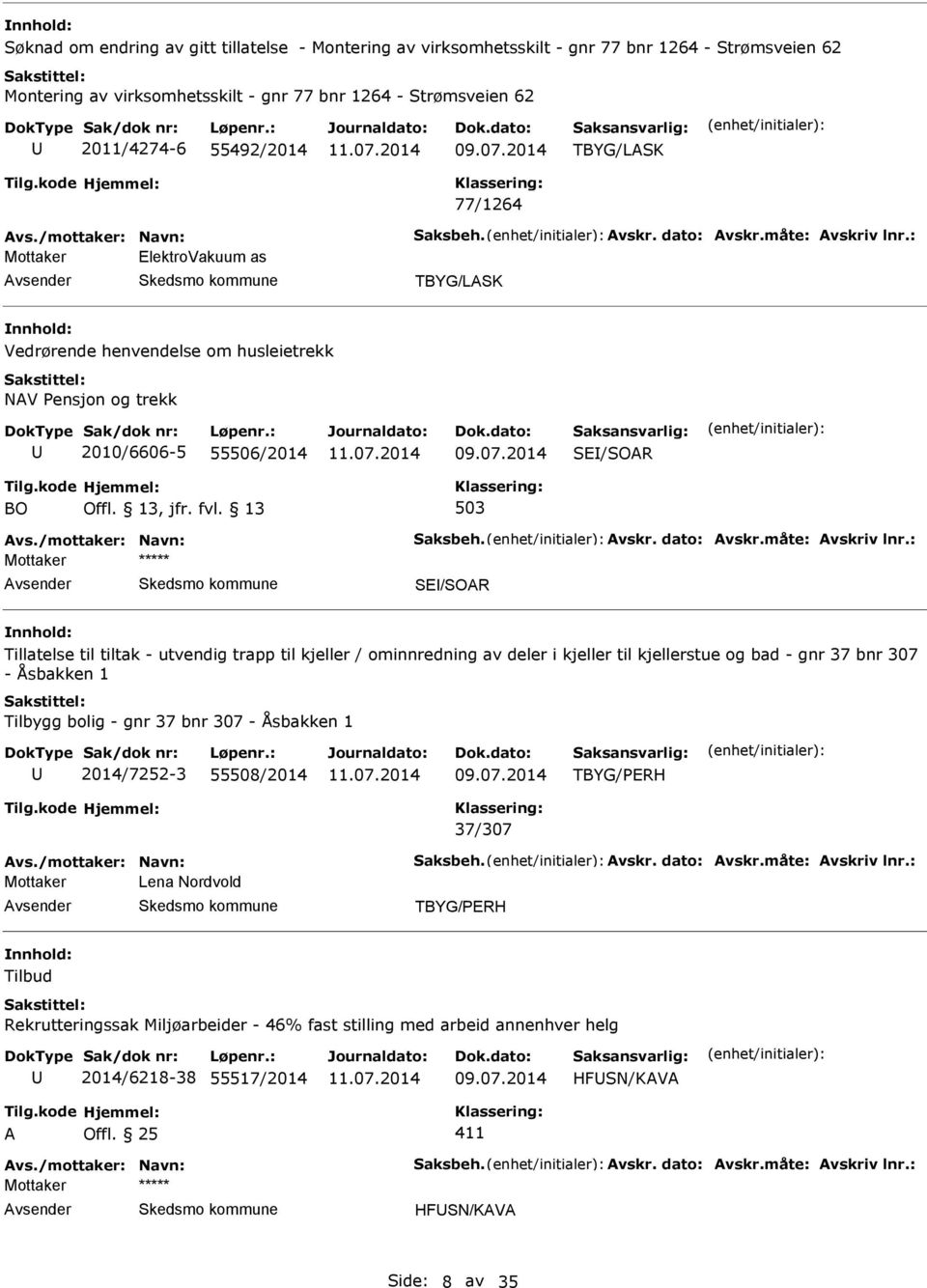 tiltak - utvendig trapp til kjeller / ominnredning av deler i kjeller til kjellerstue og bad - gnr 37 bnr 307 - Åsbakken 1 Tilbygg bolig - gnr 37 bnr 307 - Åsbakken 1 2014/7252-3