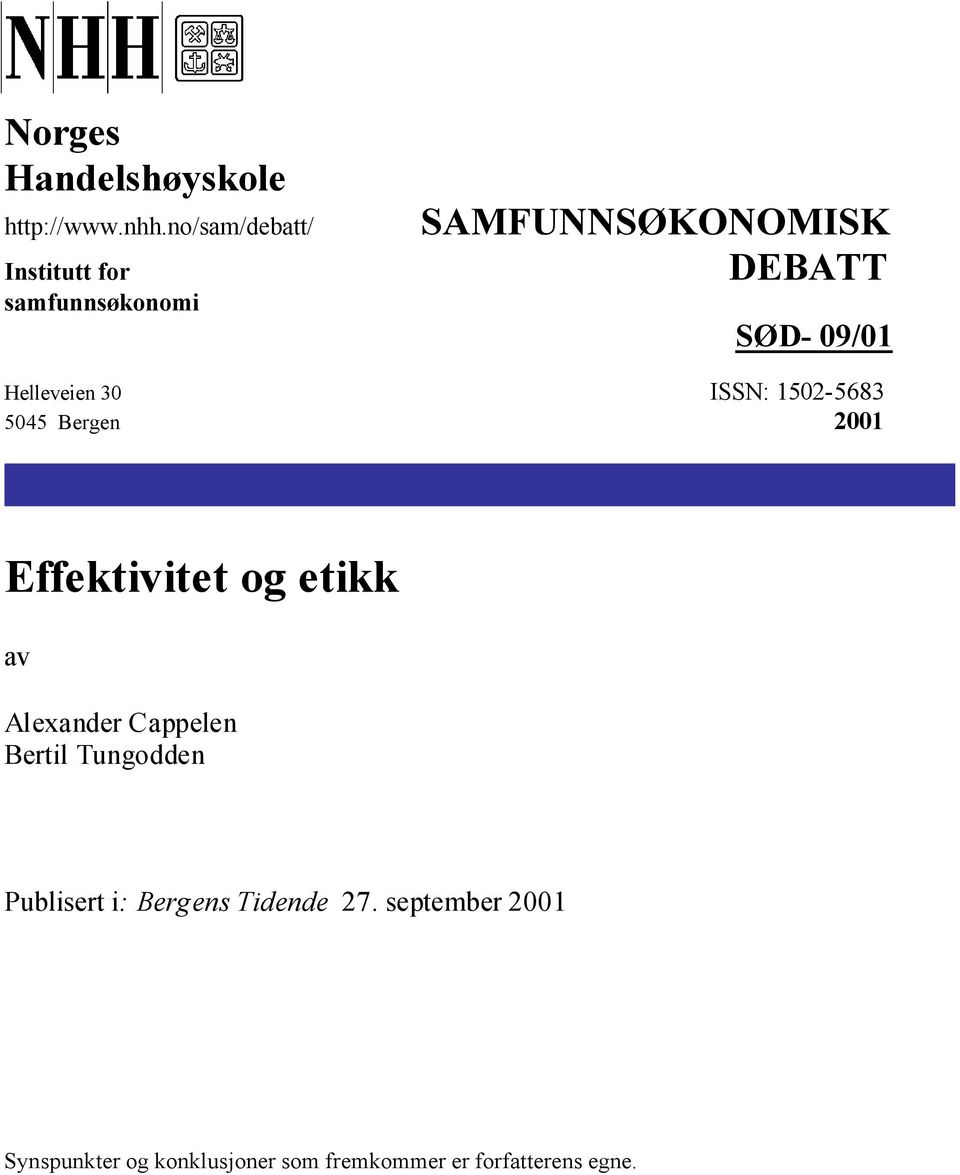 Helleveien 30 ISSN: 1502-5683 5045 Bergen 2001 Effektivitet og etikk av Alexander