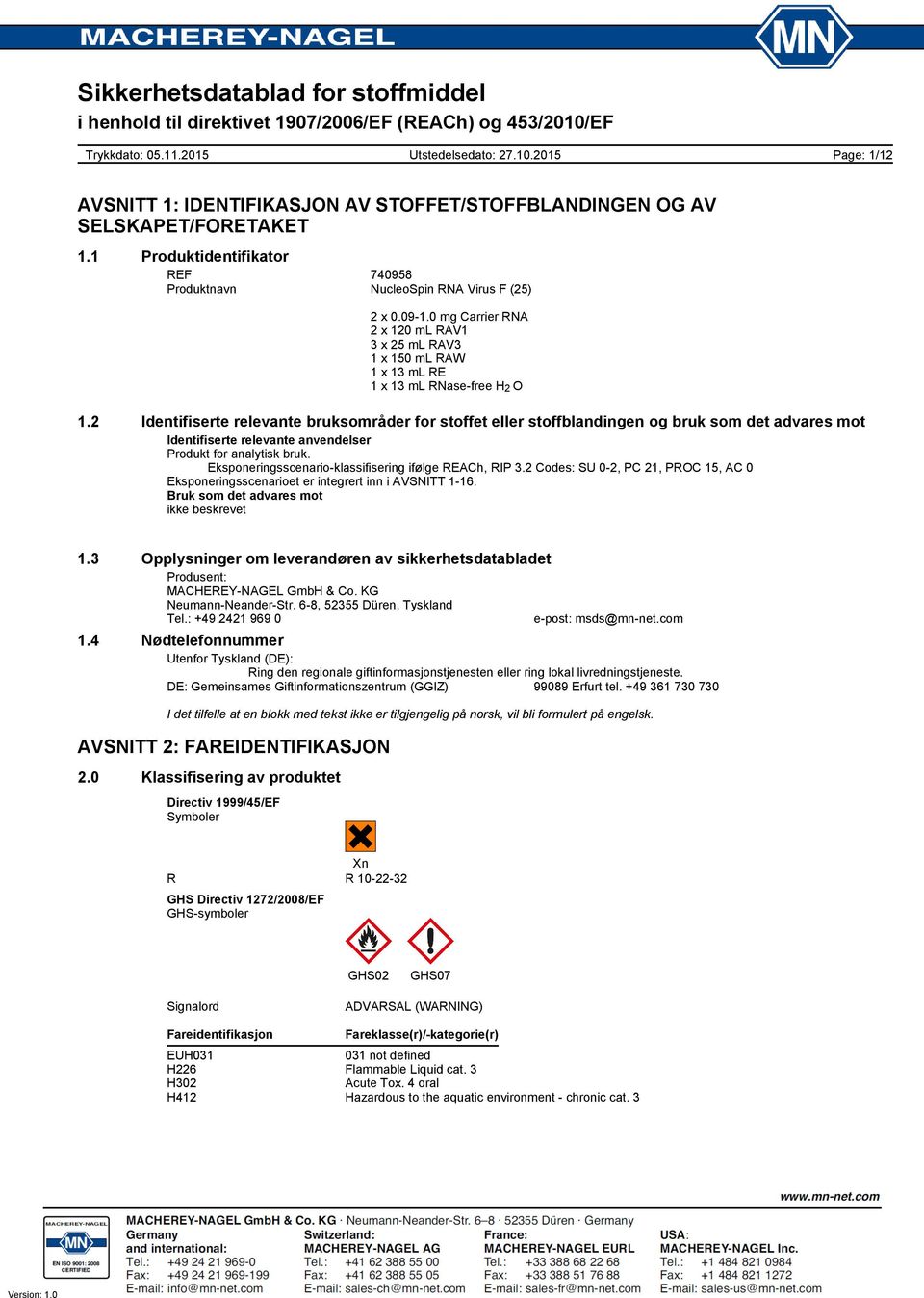 2 Identifiserte relevante bruksområder for stoffet eller stoffblandingen og bruk som det advares mot Identifiserte relevante anvendelser Produkt for analytisk bruk.