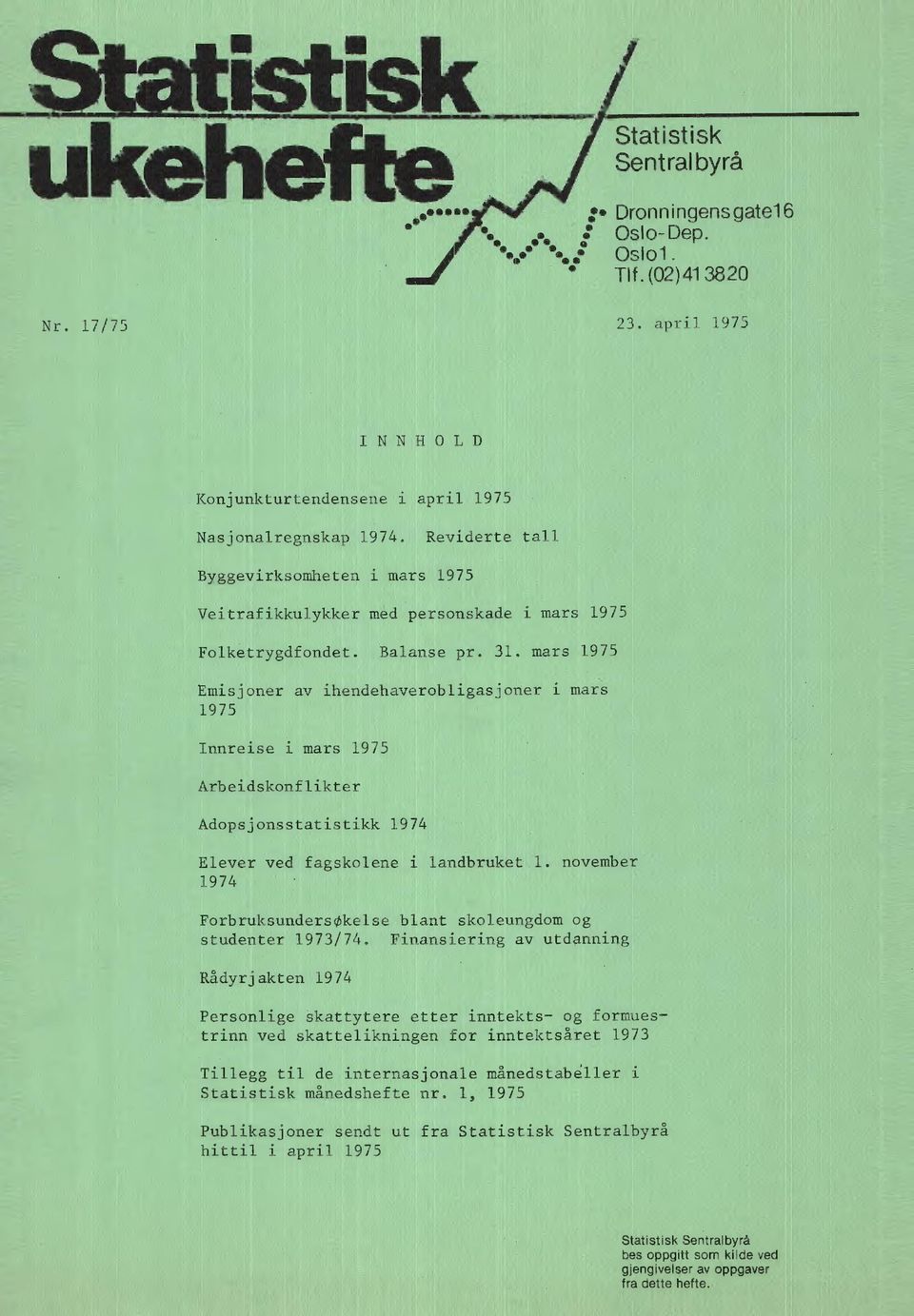 november 1974 ForbruksundersOkelse blant skoleungdom og studenter 1973/74.