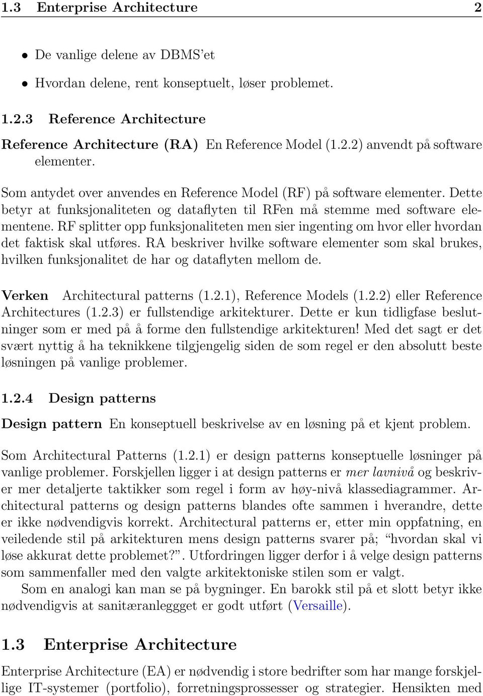 RF splitter opp funksjonaliteten men sier ingenting om hvor eller hvordan det faktisk skal utføres.