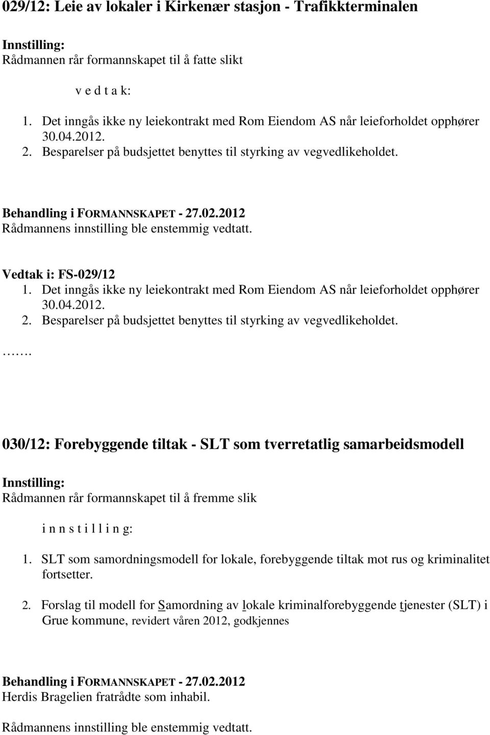 Besparelser på budsjettet benyttes til styrking av vegvedlikeholdet.