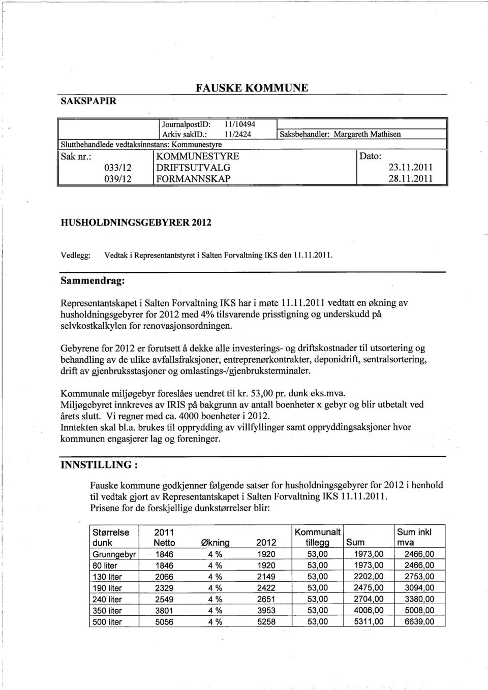 Sammendrag: Representantskapet i Salten Forvaltning IKS har i møte 11.