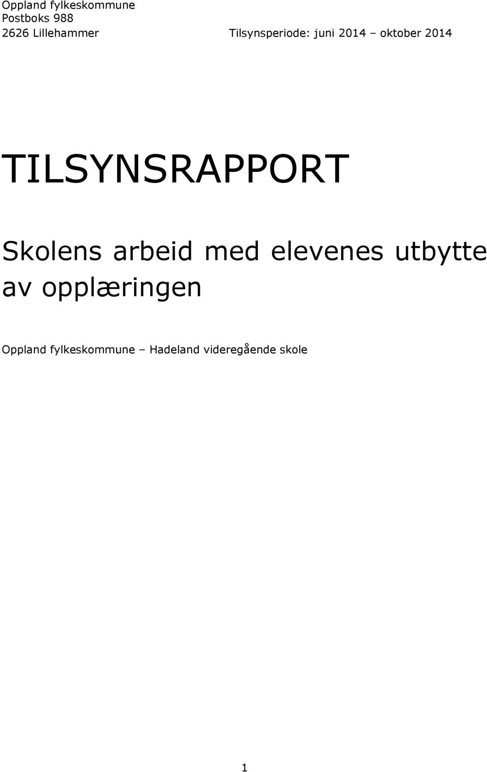 TILSYNSRAPPORT Skolens arbeid med elevenes utbytte