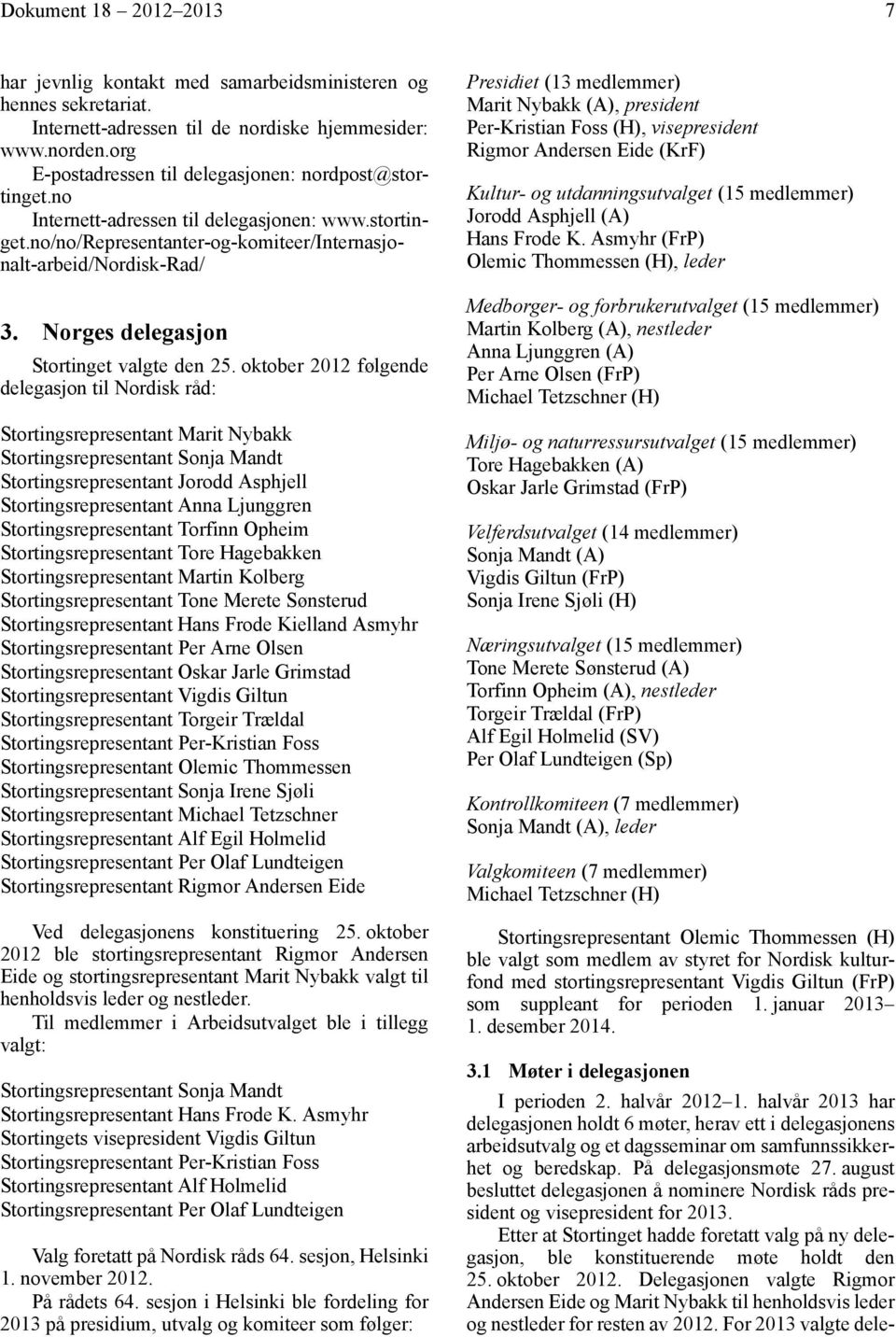 Norges delegasjon Stortinget valgte den 25.