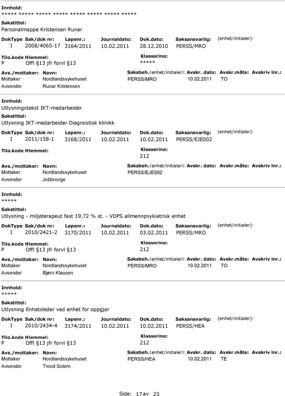 2011/158-1 3168/2011 ERSS/EJE002 212 ERSS/EJE002 Jobbnorge tlysning - miljøterapeut fast 19,72 % st.