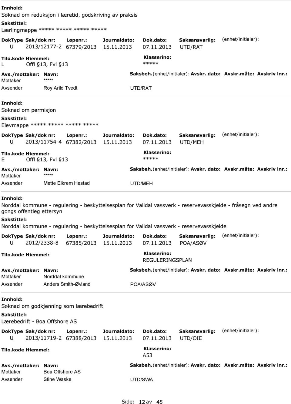 : Mette Eikrem Hestad TD/MEH Norddal kommune - regulering - beskyttelsesplan for Valldal vassverk - reservevasskjelde - fråsegn ved andre gongs offentleg ettersyn Norddal kommune - regulering -