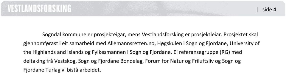 no, Høgskulen i Sogn og Fjordane, University of the Highlands and Islands og Fylkesmannen i Sogn og