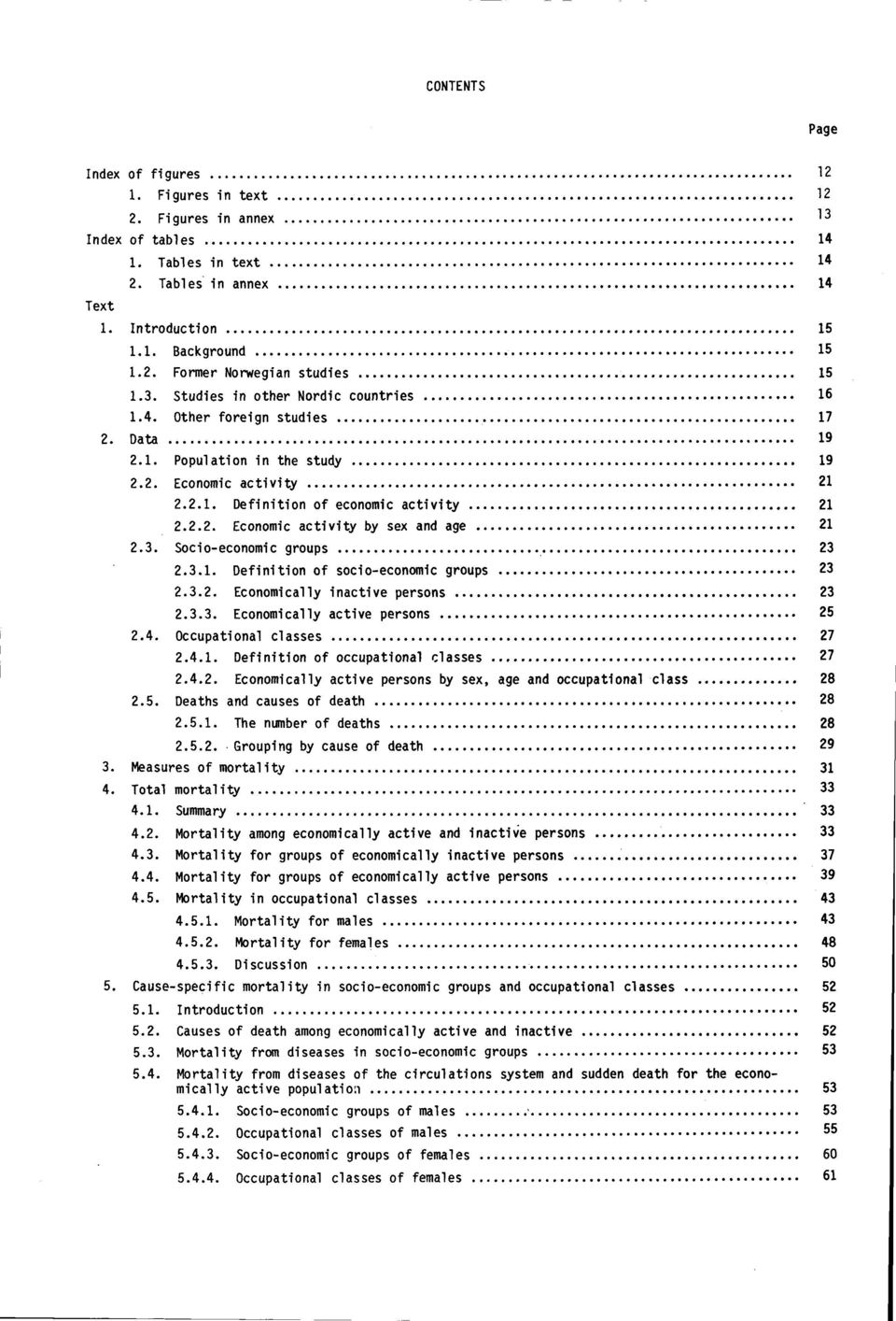 3. Socio-economic groups 23 2.3.1. Definition of socio-economic groups 23 2.3.2. Economically inactive persons 23 2.3.3. Economically active persons 25 2.4. Occupational classes 27 2.4.1. Definition of occupational classes 27 2.