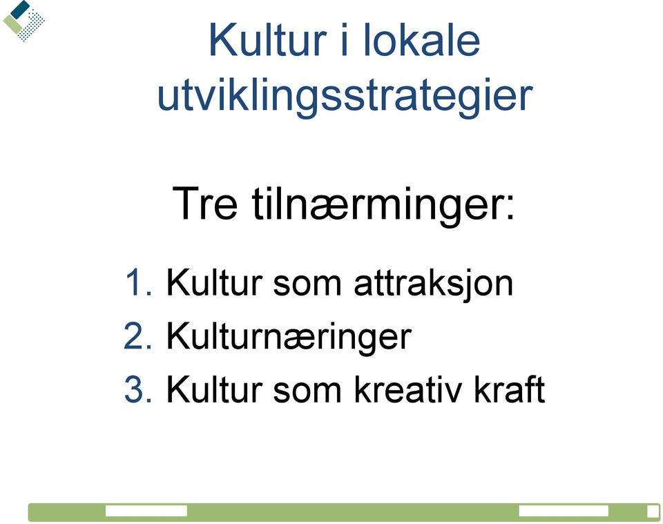 tilnærminger: 1.