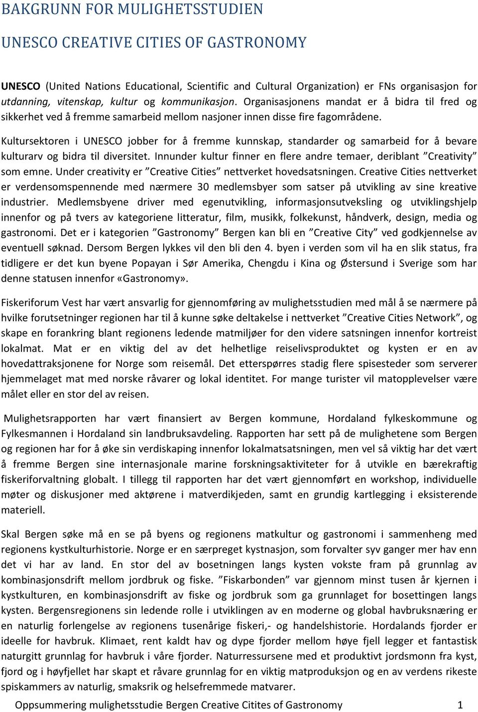 Kultursektoren i UNESCO jobber for å fremme kunnskap, standarder og samarbeid for å bevare kulturarv og bidra til diversitet.