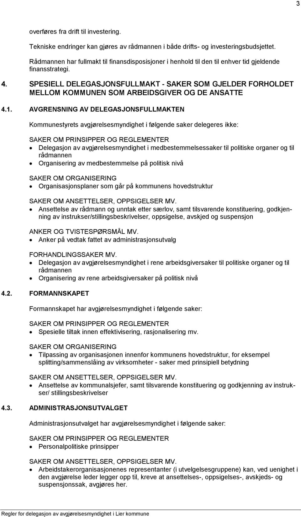 SPESIELL DELEGASJONSFULLMAKT - SAKER SOM GJELDER FORHOLDET MELLOM KOMMUNEN SOM ARBEIDSGIVER OG DE ANSATTE 4.1.