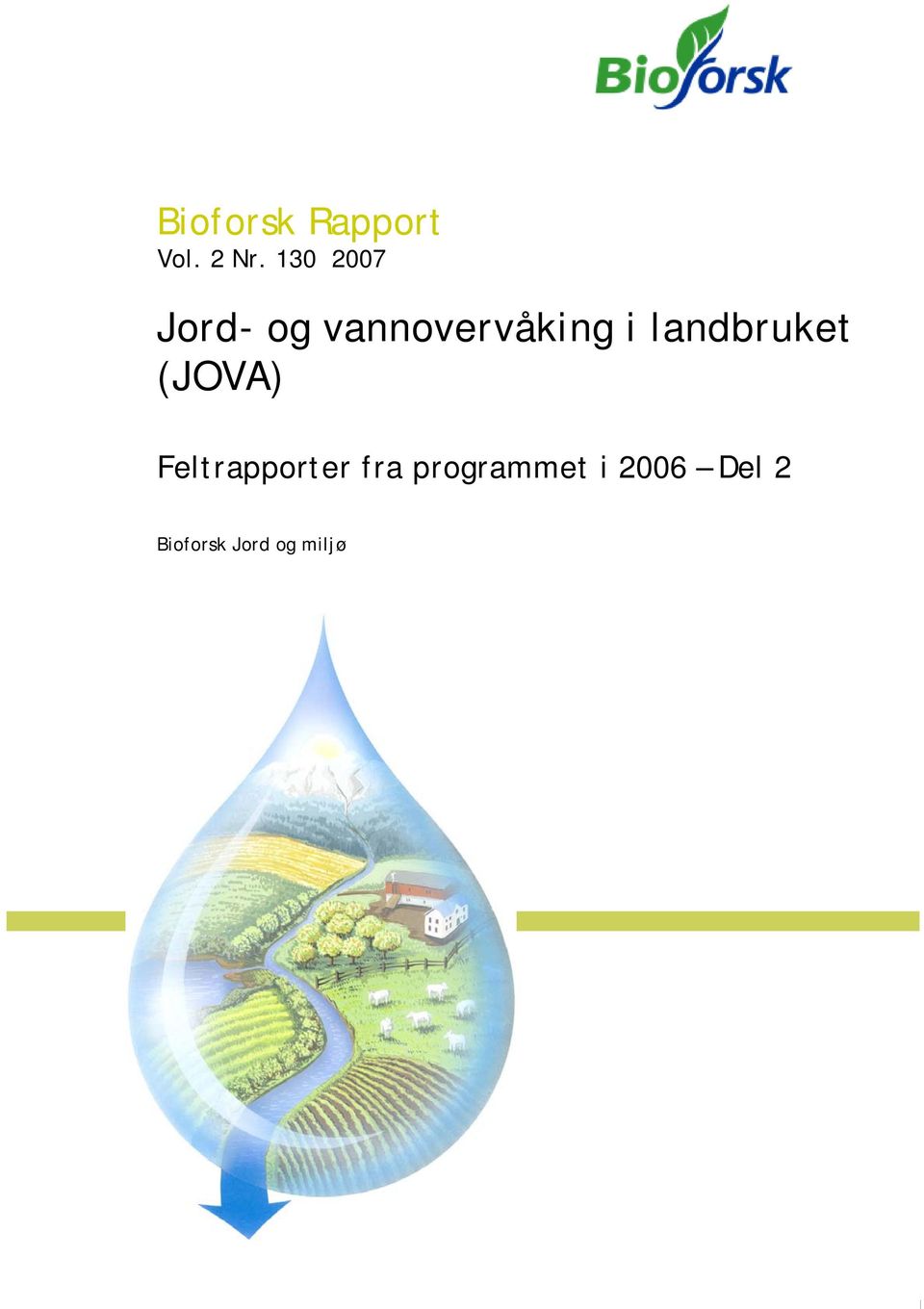 landbruket (JOVA) Feltrapporter fra