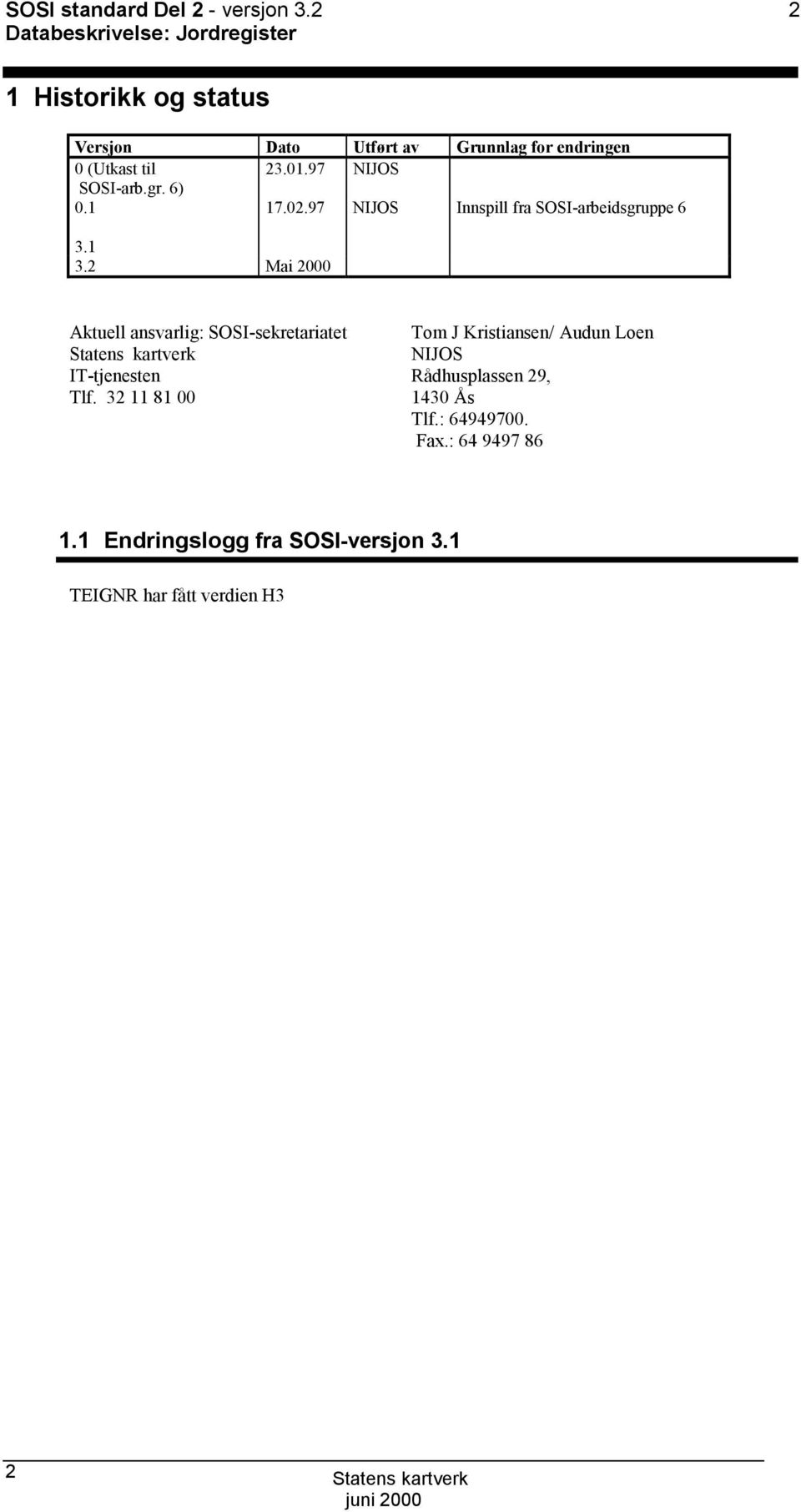 gr. 6) 0.1 17.02.97 NIJS Innspill fra SSI-arbeidsgruppe 6 3.1 3.