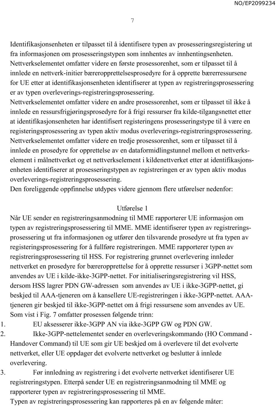 identifikasjonsenheten identifiserer at typen av registreringsprosessering er av typen overleverings-registreringsprosessering.