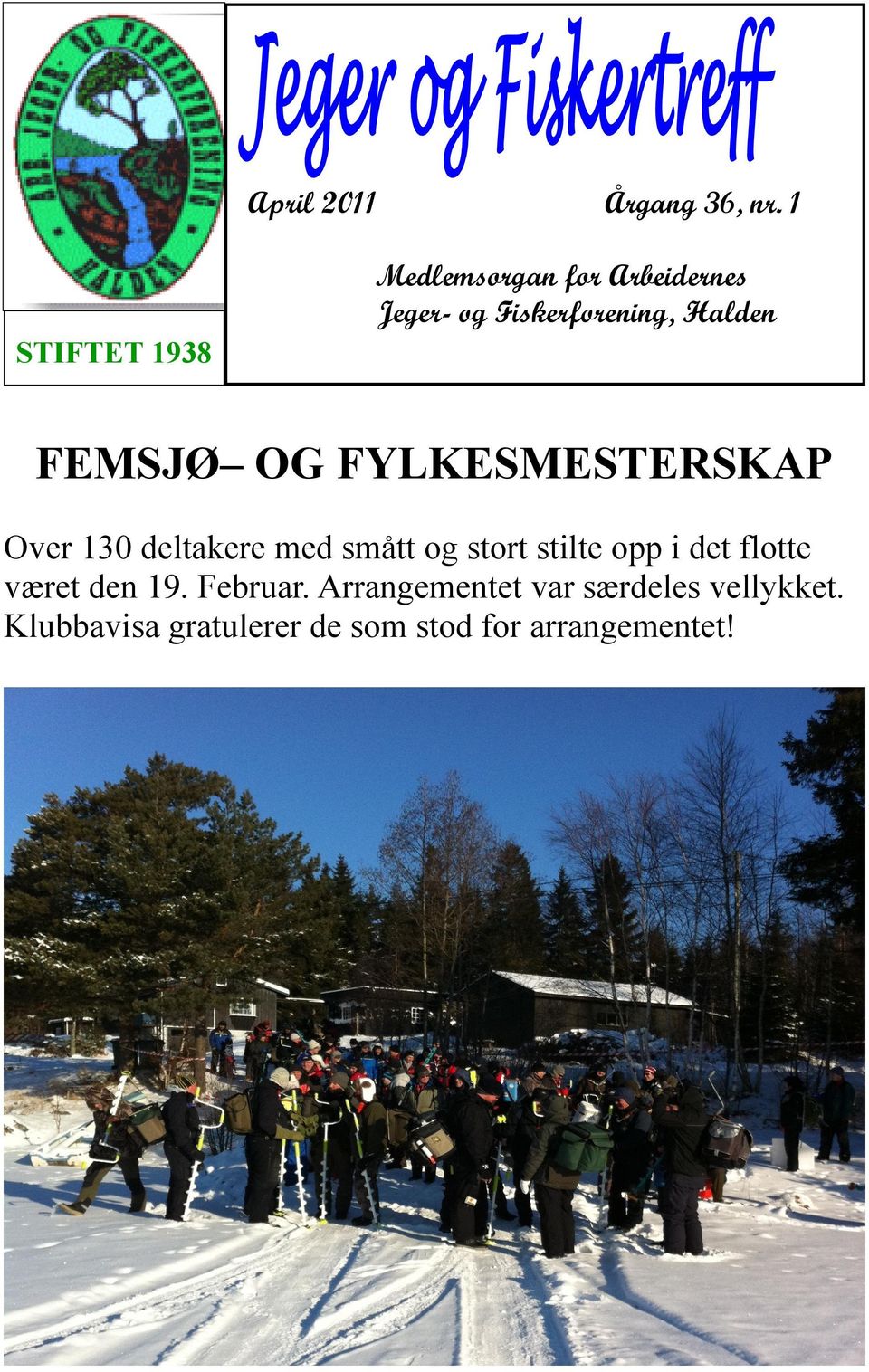 FEMSJØ OG FYLKESMESTERSKAP Over 130 deltakere med smått og stort stilte opp