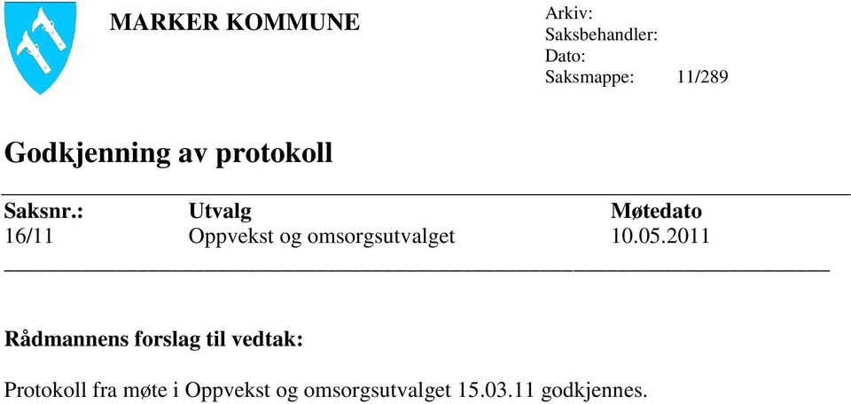 : Utvalg Møtedato 16/11 Oppvekst og omsorgsutvalget 10.05.