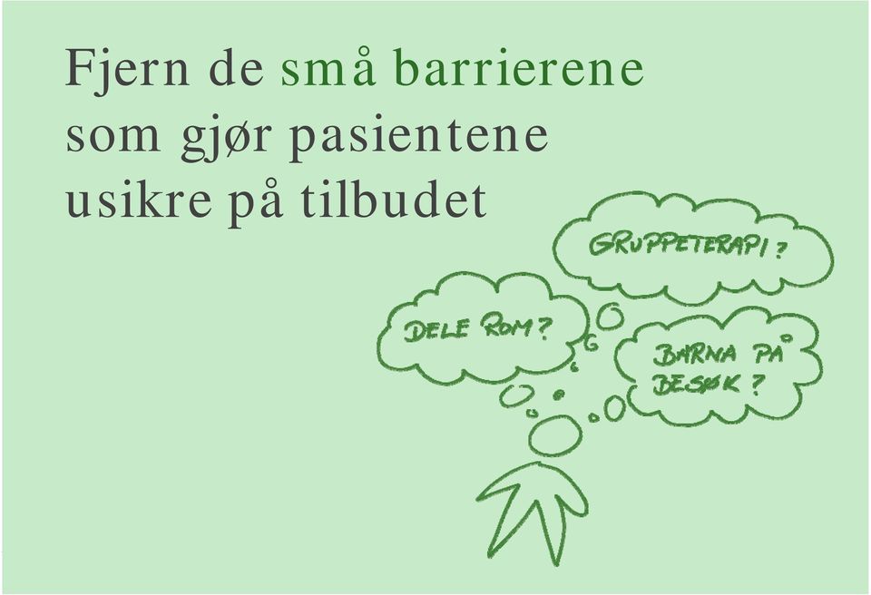 gjør pasientene