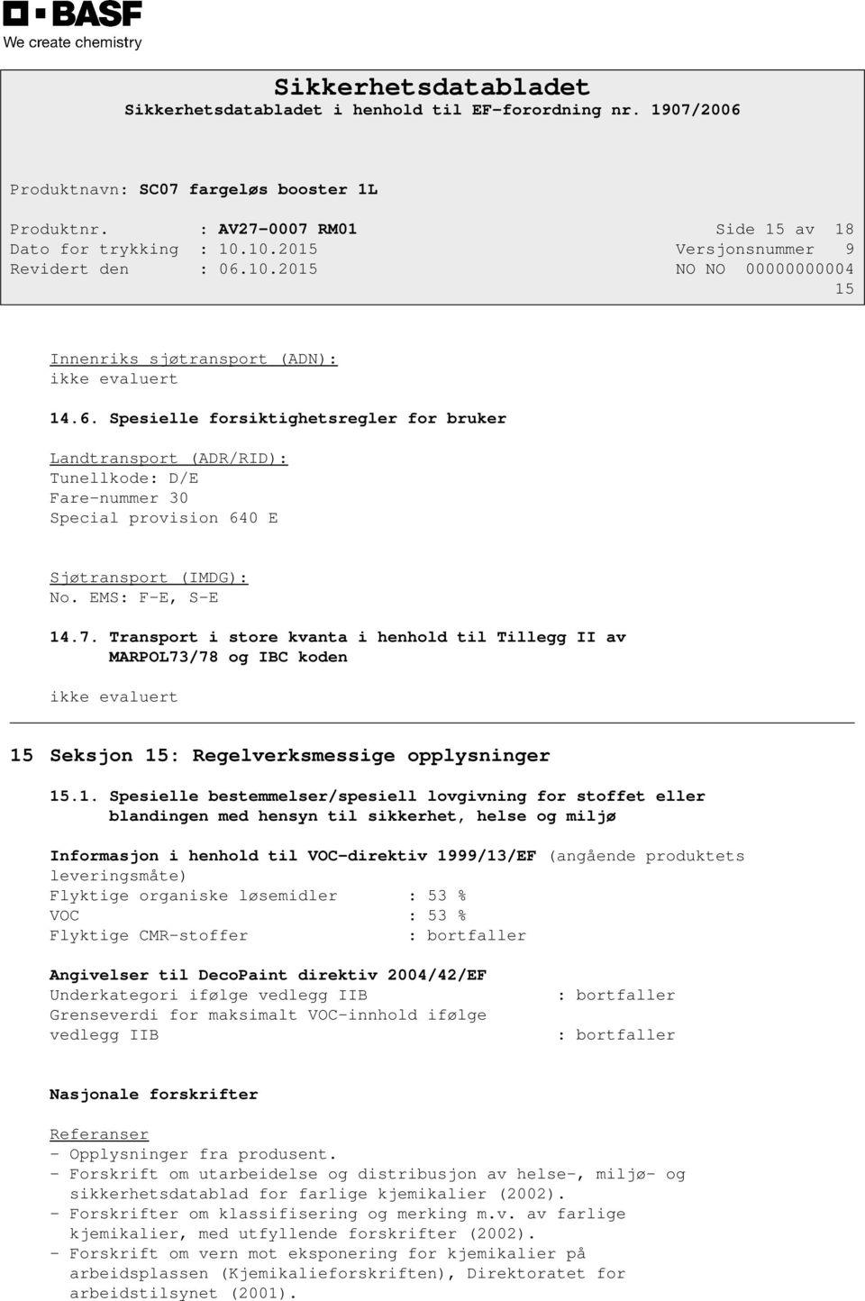 Transport i store kvanta i henhold til Tillegg II av MARPOL73/78 og IBC koden ikke evaluert 15