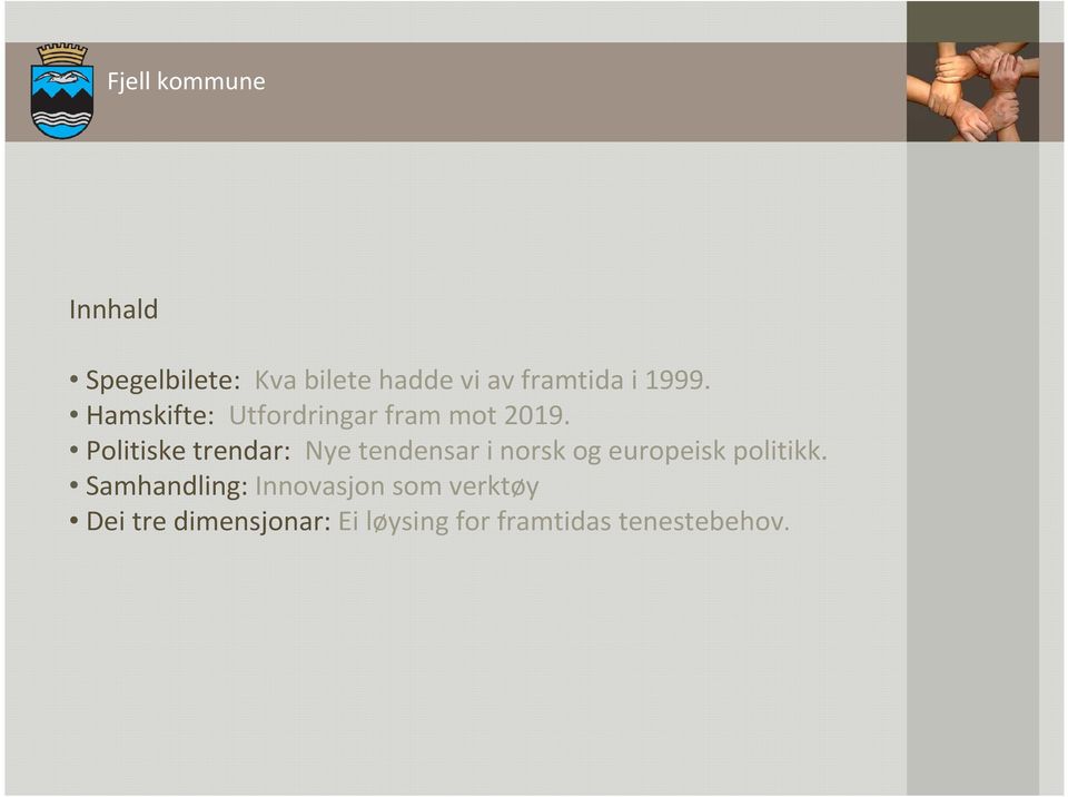 Politiske trendar: Nye tendensar i norsk og europeisk politikk.