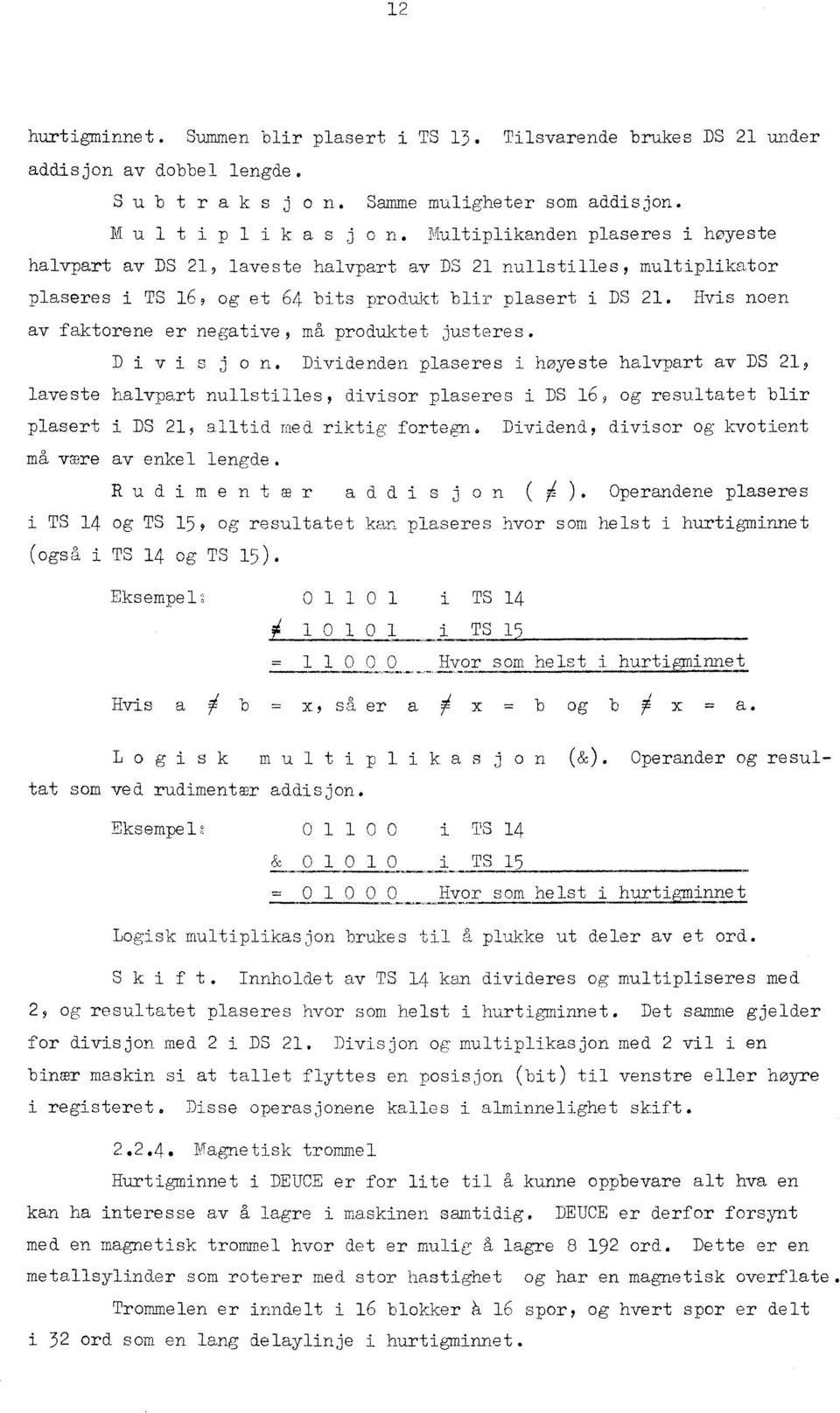 Hvis noen av faktorene er negative, må produktet justeres. Divisjon.