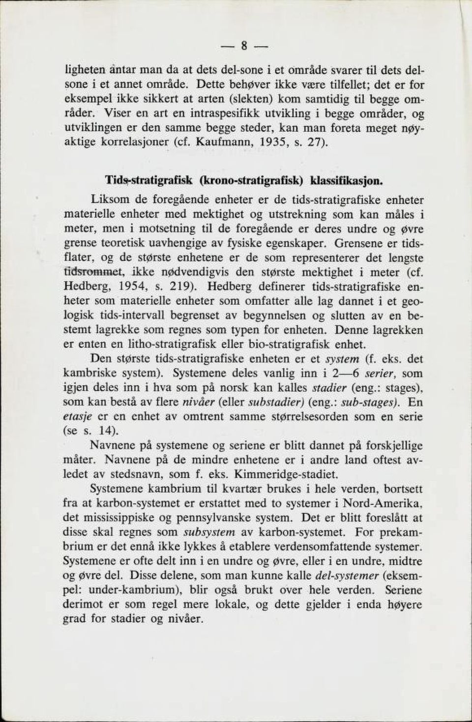 Vißer en art en intraßpeßikikk utvikling i dezze omrader, oz utviklingen er den Bamme dezze Bteder, kan man loreta inezet nov aktize Korrelaß^oner (ck. Xautmann, 1935, 8. 27).