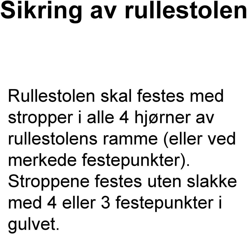 ramme (eller ved merkede festepunkter).