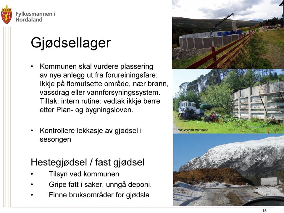 Tiltak: intern rutine: vedtak ikkje berre etter Plan- og bygningsloven.