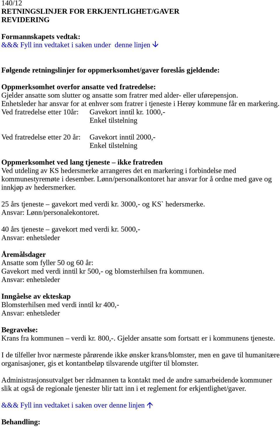 Ved fratredelse etter 10år: Gavekort inntil kr.