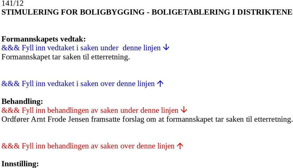 saken til etterretning.