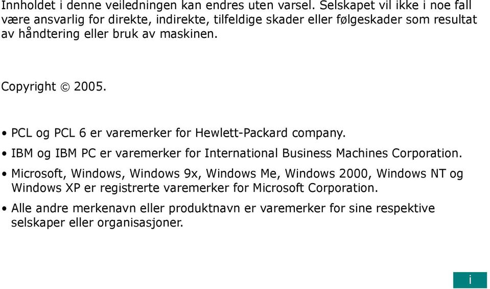 maskinen. Copyright 2005. PCL og PCL 6 er varemerker for Hewlett-Packard company.