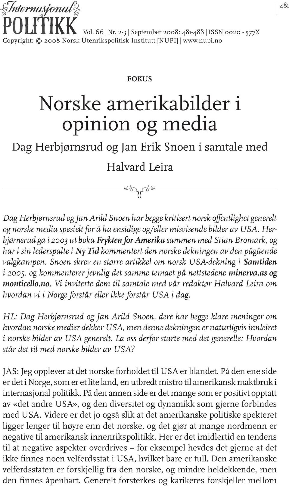 norske media spesielt for å ha ensidige og/eller misvisende bilder av USA.