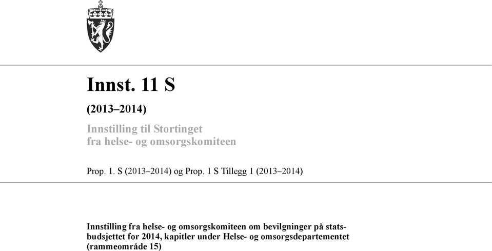 omsorgskomiteen Prop. 1. S (2013 2014) og Prop.