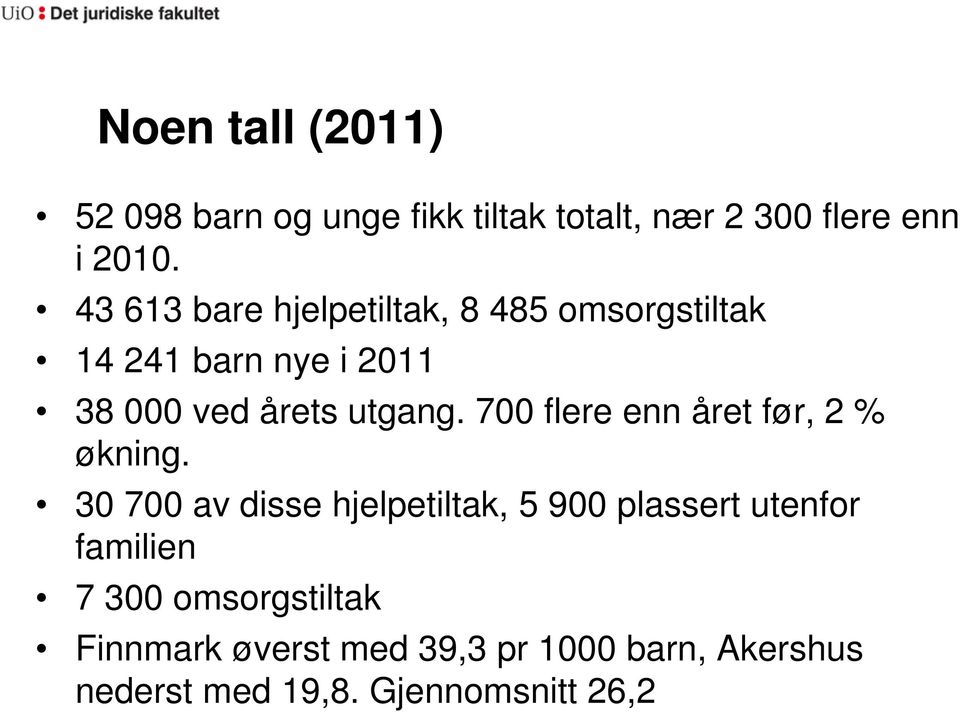 700 flere enn året før, 2 % økning.