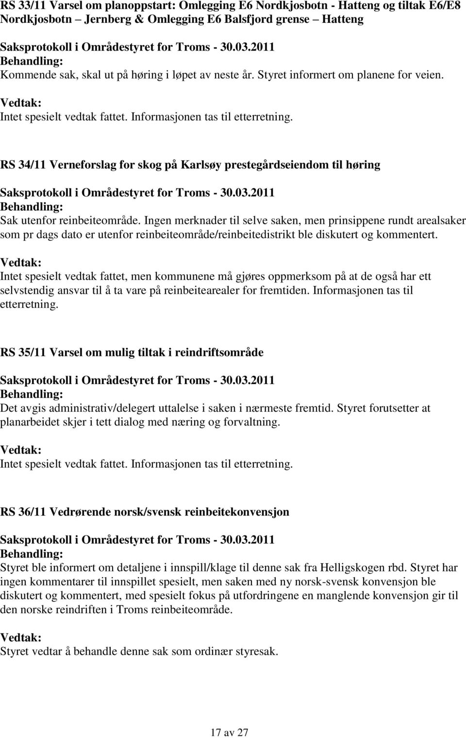 RS 34/11 Verneforslag for skog på Karlsøy prestegårdseiendom til høring Sak utenfor reinbeiteområde.