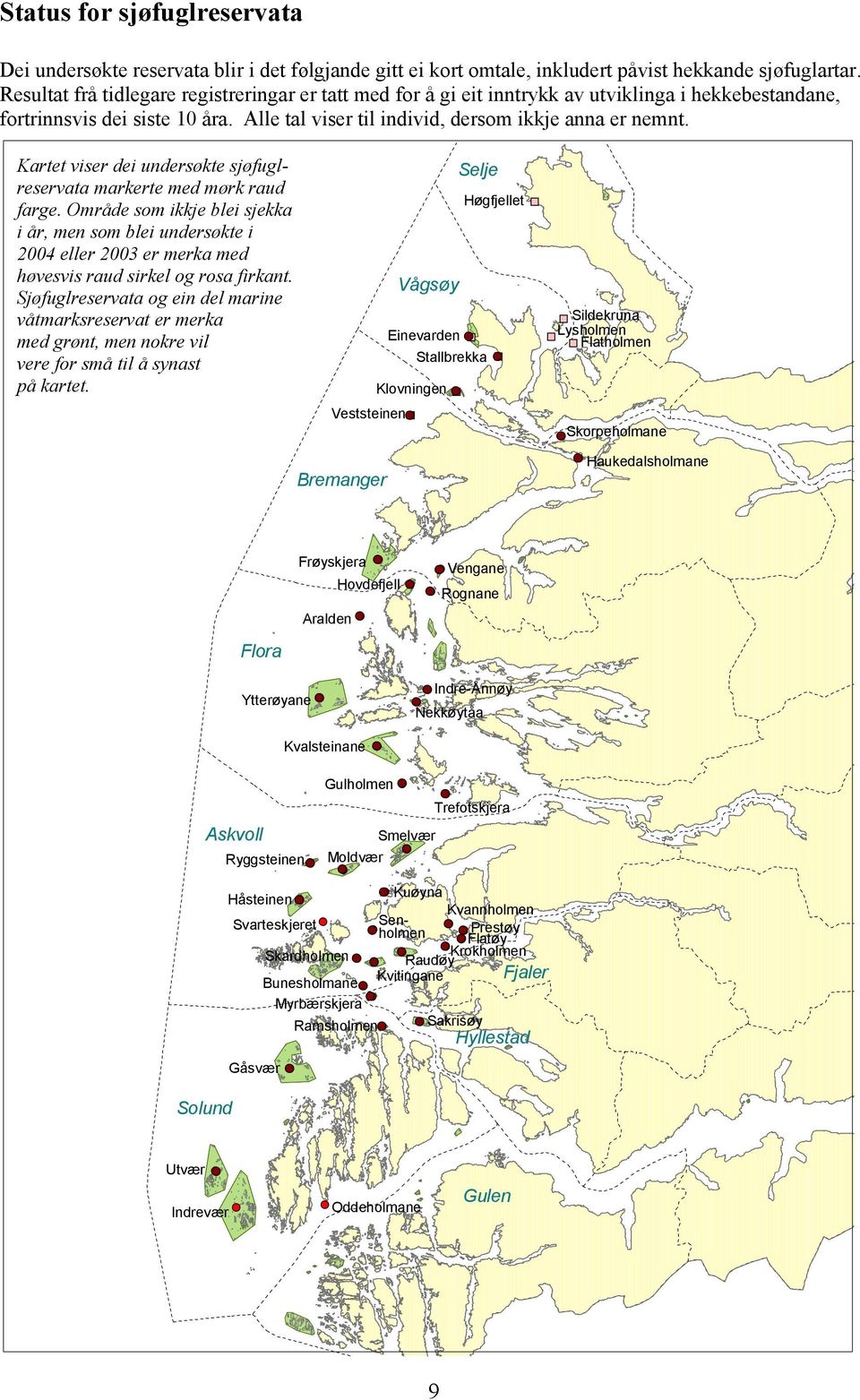 Kartet viser dei undersøkte sjøfuglreservata markerte med mørk raud farge.