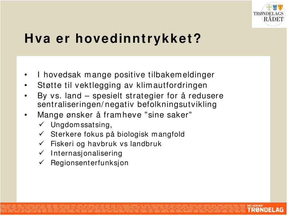 vs. land spesielt strategier for å redusere sentraliseringen/negativ befolkningsutvikling